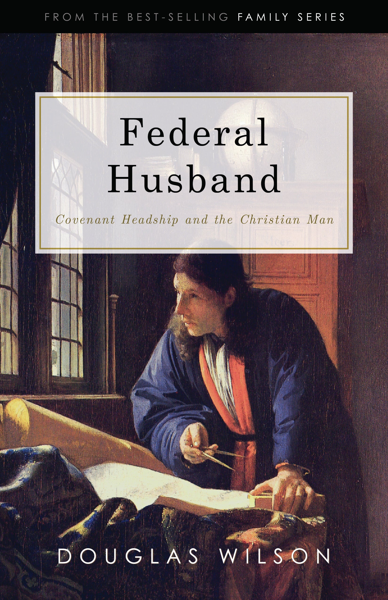 Federal Husband: Covenant Headship and the Christian Man