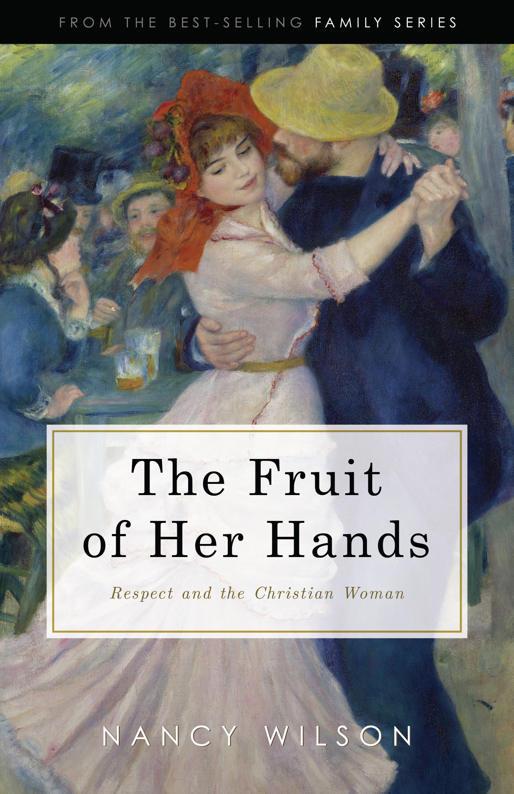 The Fruit of Her Hands: Respect and the Christian Woman