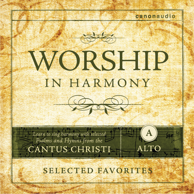 Worship in Harmony: Selected Favorites ALTO (1st Edition Cantus)