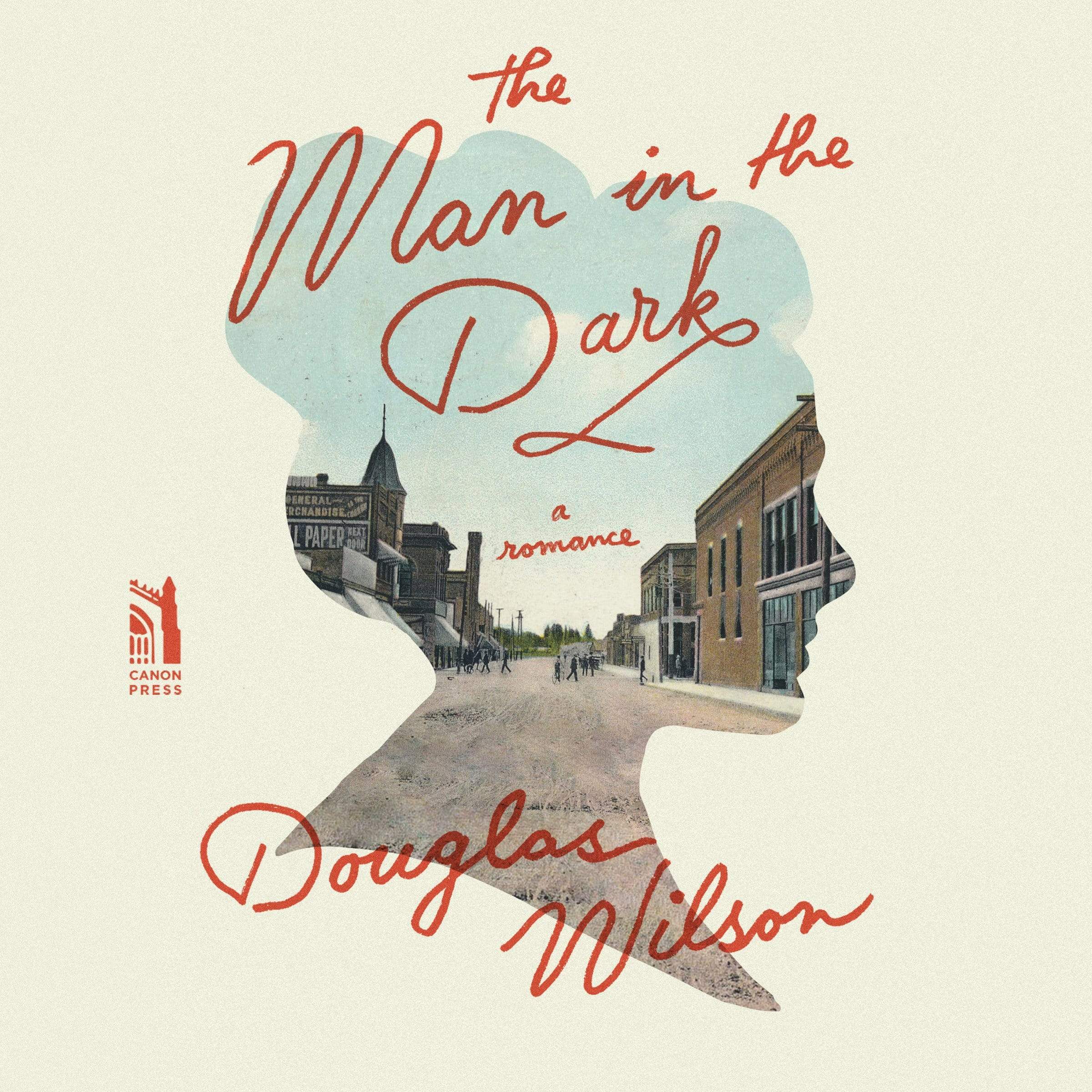 The Man in the Dark: A Romance