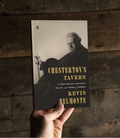 Chesterton's Tavern: A Great Writer's Thoughts on Life and Things of Wisdom
