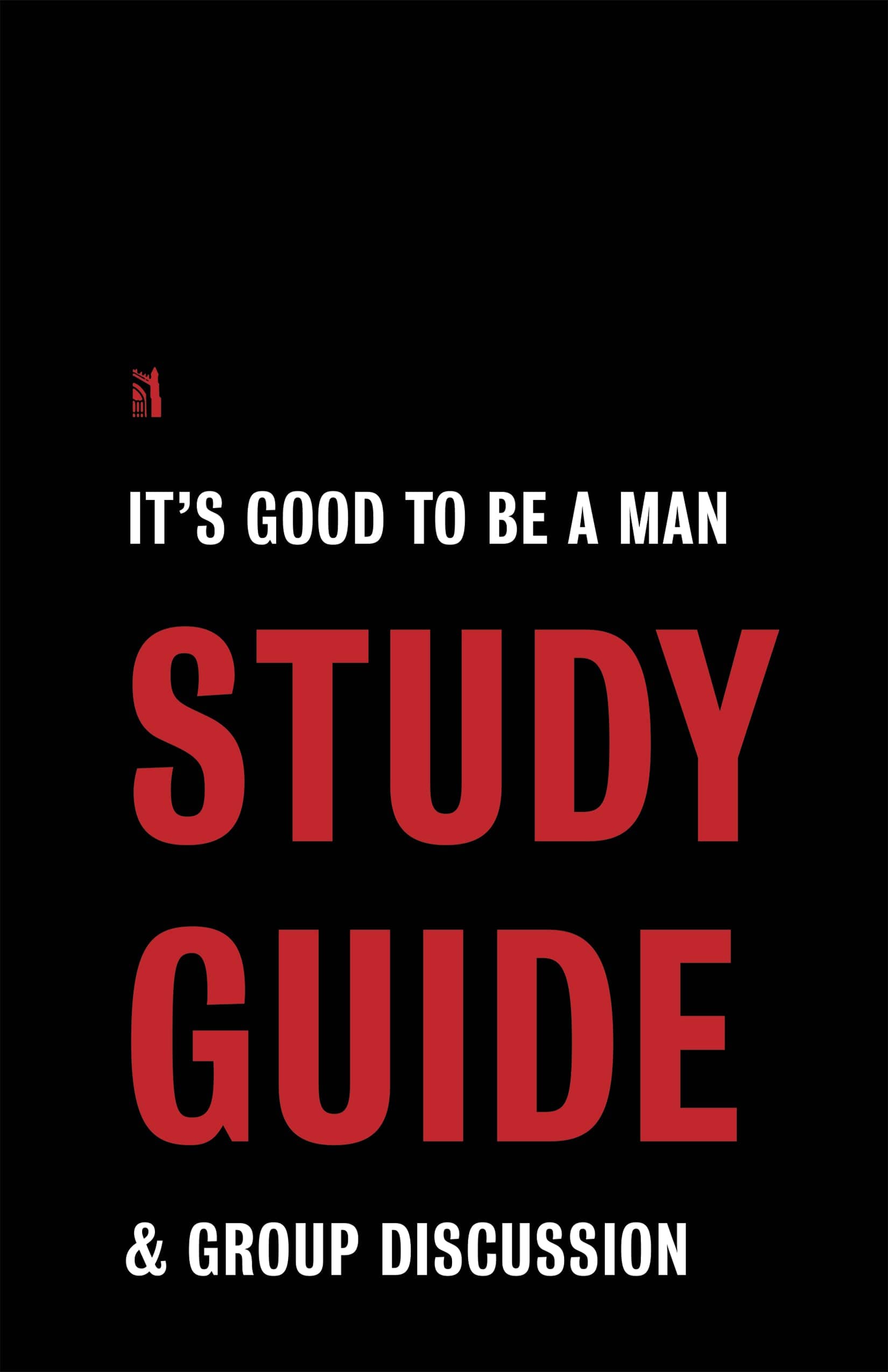It's Good to Be a Man Group Discussion Study Guide