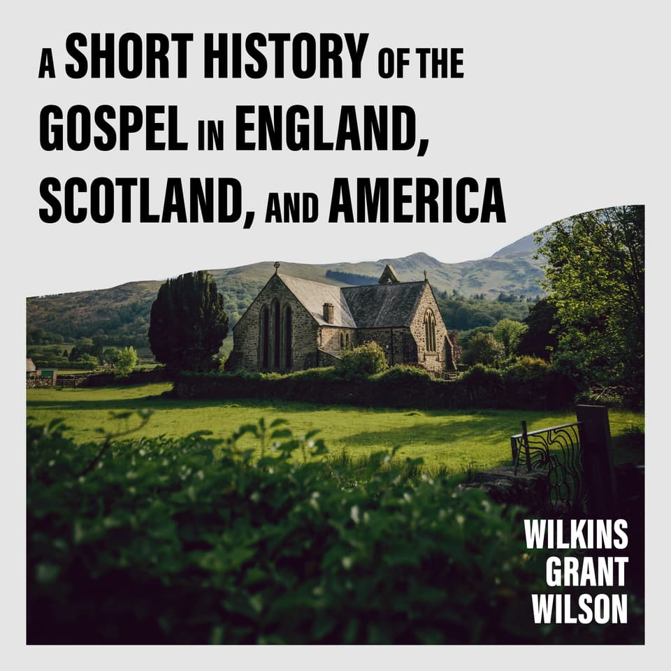 A Short History of the Gospel in England, Scotland, and America