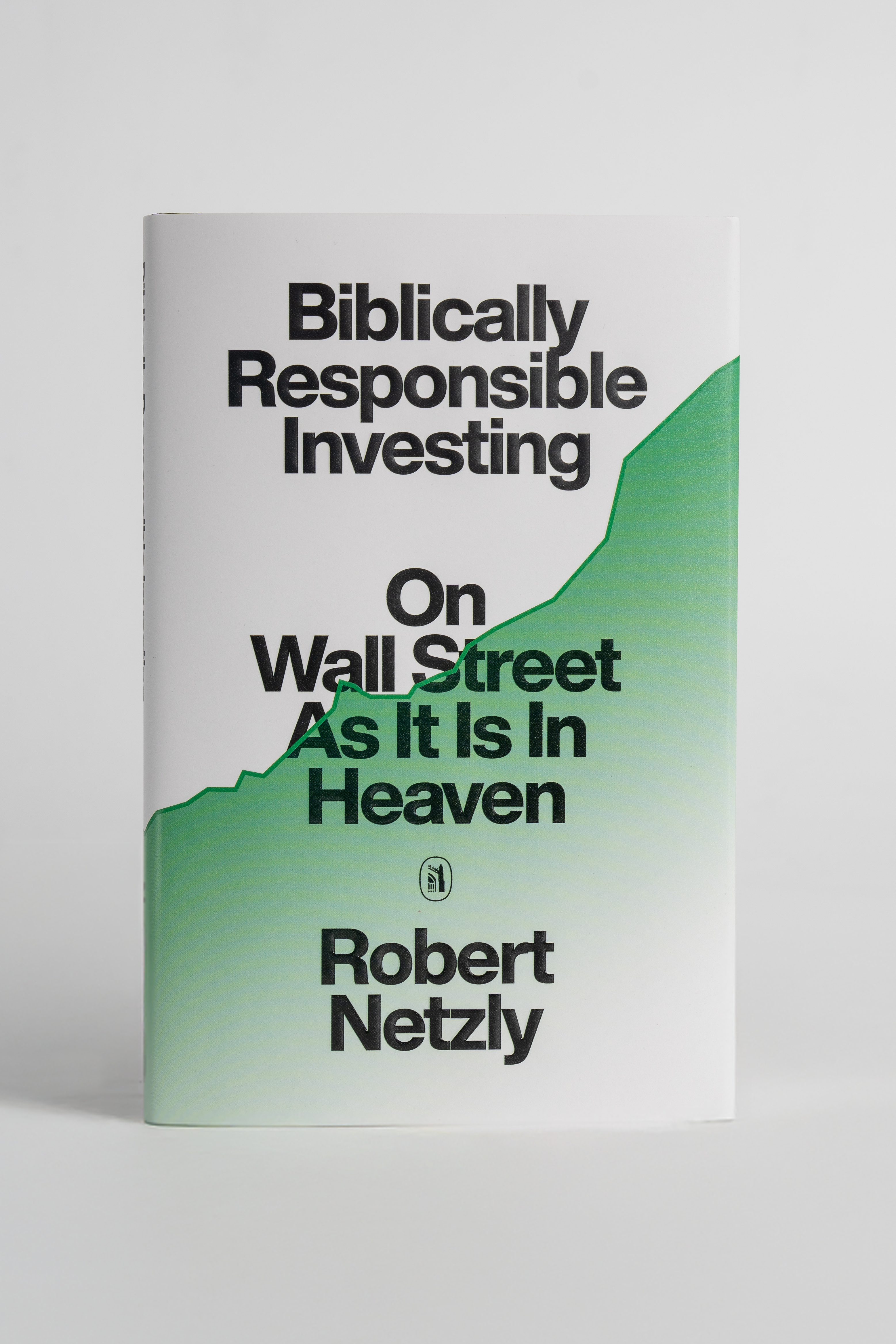 Biblically Responsible Investing: On Wall Street as It Is In Heaven