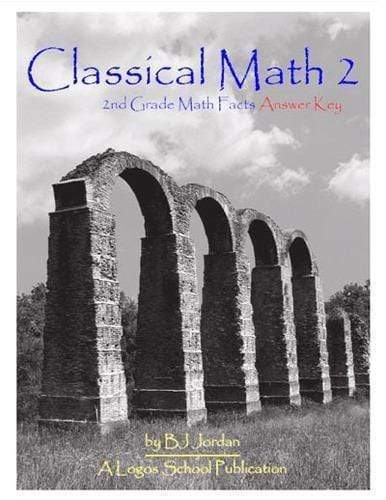Classical Math - Grade 2: Math Facts Answer Key