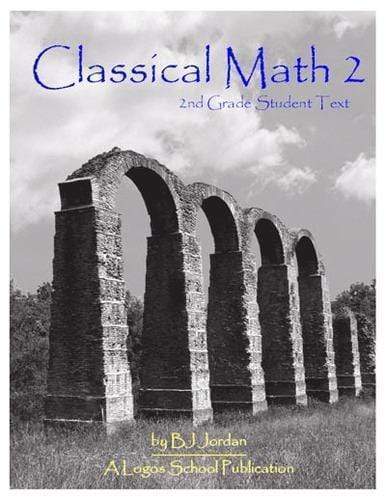Classical Math - Grade 2: Student Workbook