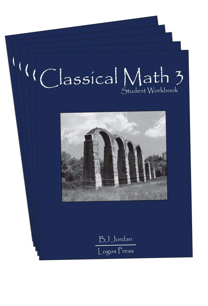 Classical Math - Grade 3: Student Workbooks - Set of 5