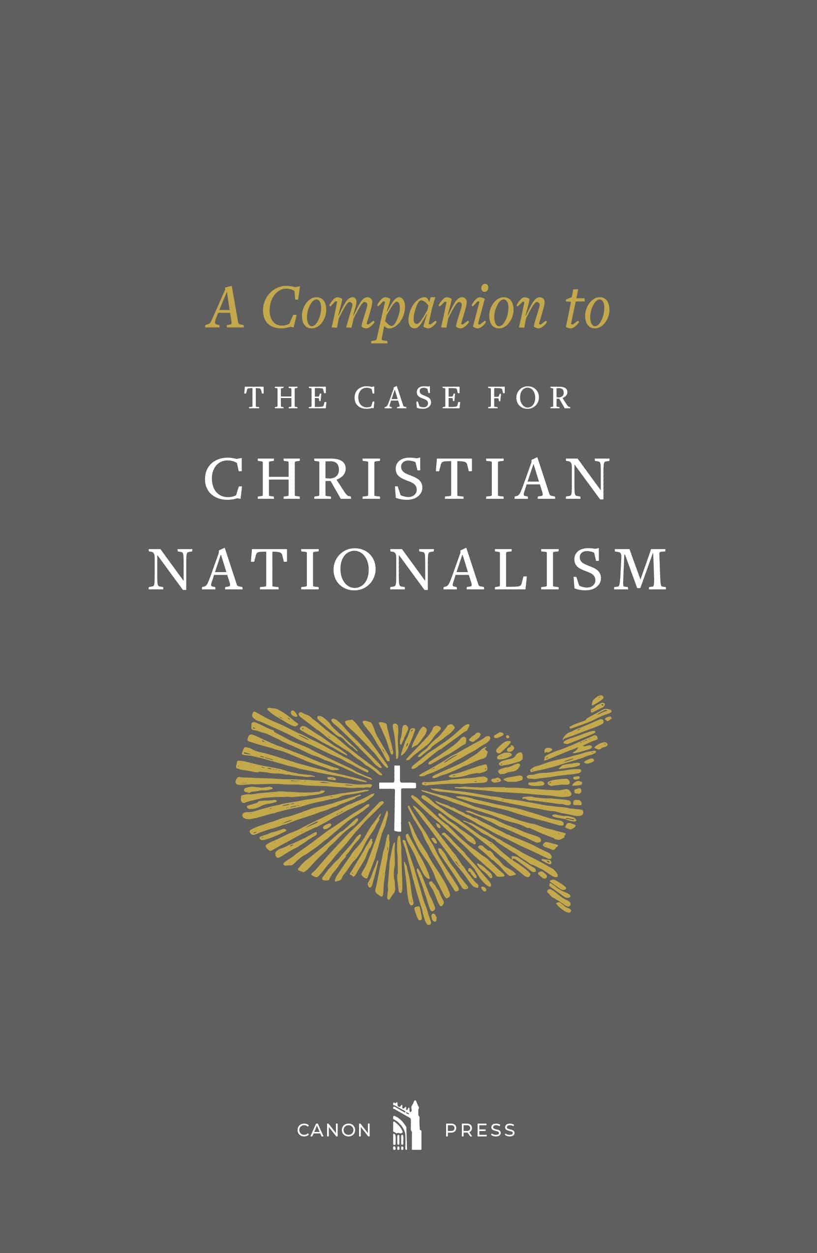 A Companion to The Case for Christian Nationalism – Canon Press