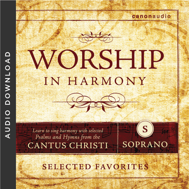 Worship in Harmony: Selected Favorites SOPRANO (1st Edition Cantus)