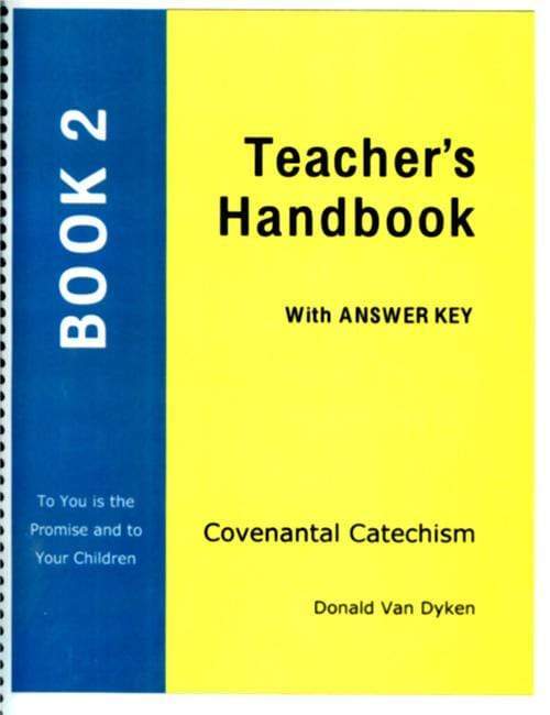 Covenantal Catechism Book 2 - Teacher's Handbook