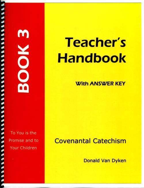 Covenantal Catechism Book 3 - Teacher's Handbook