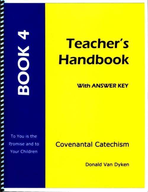 Covenantal Catechism Book 4 - Teacher's Handbook