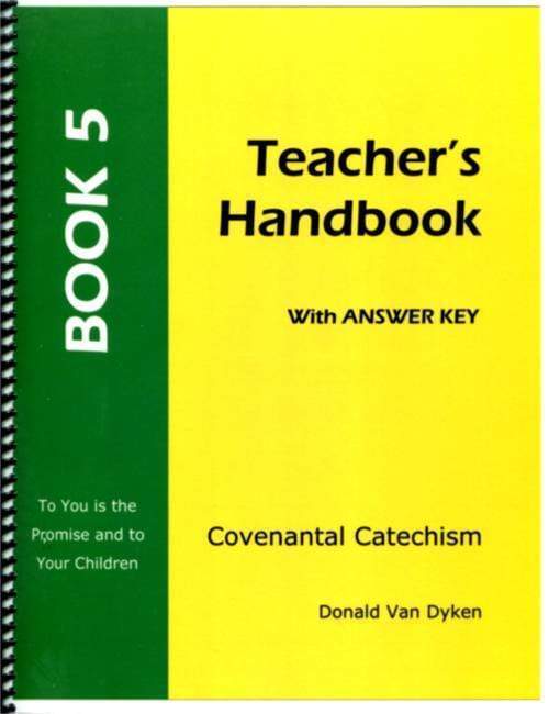 Covenantal Catechism Book 5 - Teacher's Handbook