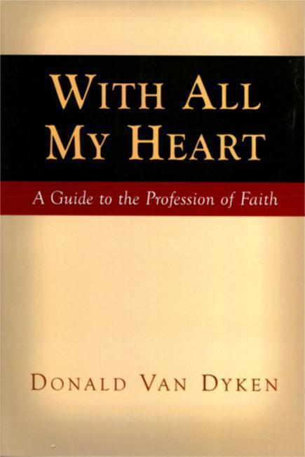 With All My Heart: A Guide to the Profession of Faith