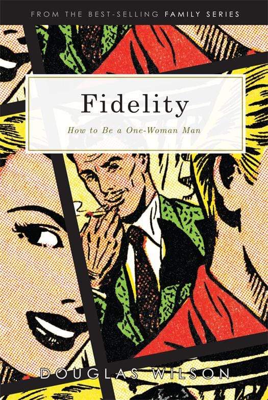 Fidelity: How to Be a One-Woman Man