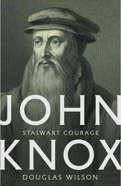 John Knox: Stalwart Courage (3rd Edition)