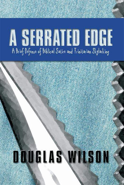 A Serrated Edge: A Defense of Biblical Satire and Trinitarian Skylarking