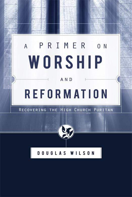 Primer on Worship and Reformation
