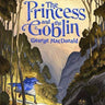 The Princess and the Goblin by George MacDonald, Introduction by Dr. Timothy Larsen. The cover shows Princess Irene chasing a thread through the forest; some goblins spy at her from a cave.
