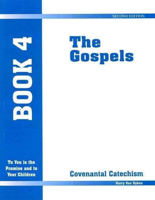 Covenantal Catechism, Book 4: The Gospels
