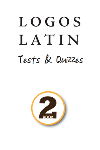 Logos Latin 2 Tests & Quizzes