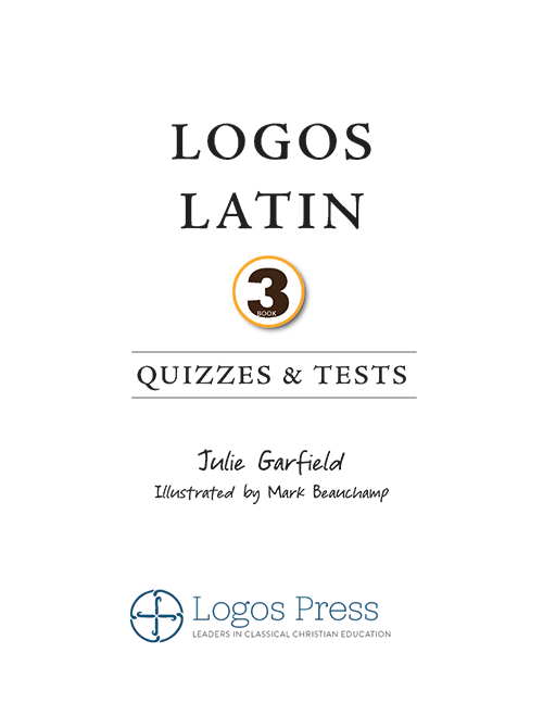Logos Latin 3 Quizzes and Tests