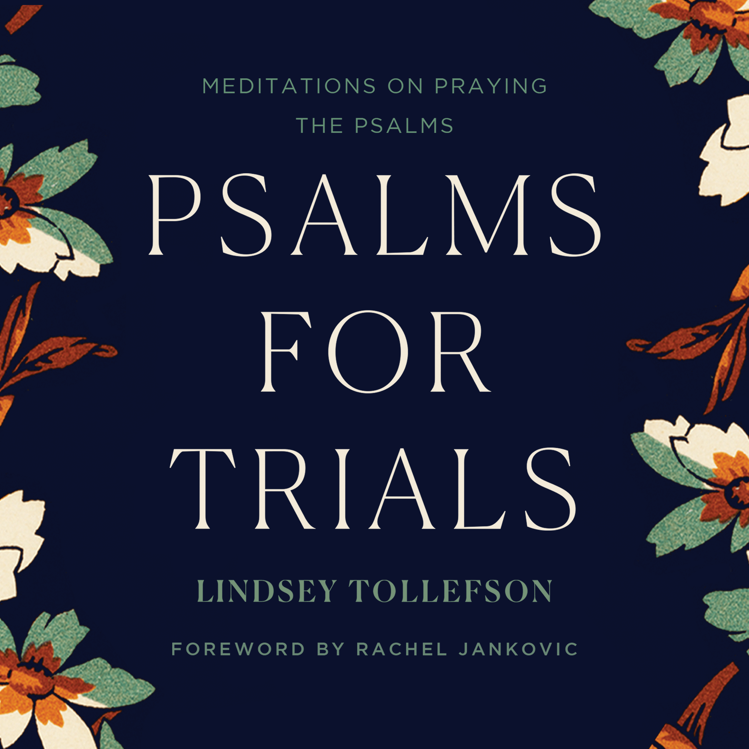 Psalms for Trials: Meditations on Praying the Psalms