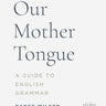 Our Mother Tongue: A Guide to English Grammar, by Nancy Wilson, Second Edition. Answer Key. Cover includes images from Bayeaux Tapestry, taken from the time of the Norman Invasion of England which changed the language forever.