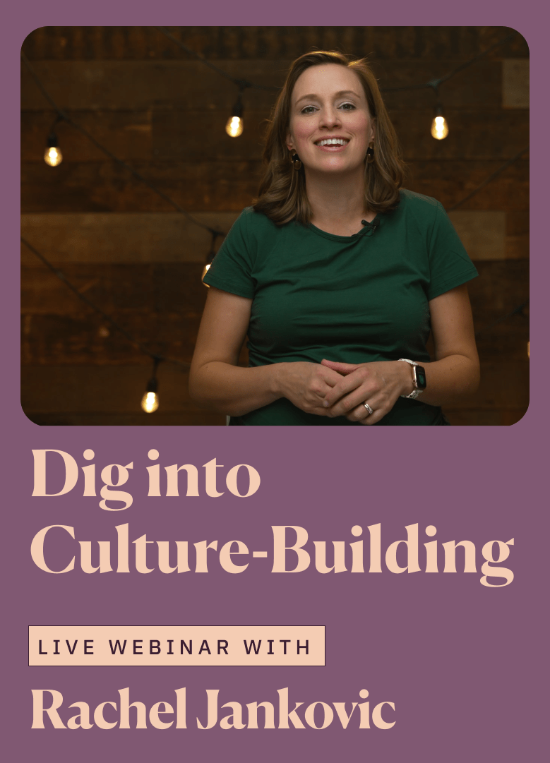 Dig into Culture-Building - Live Webinar