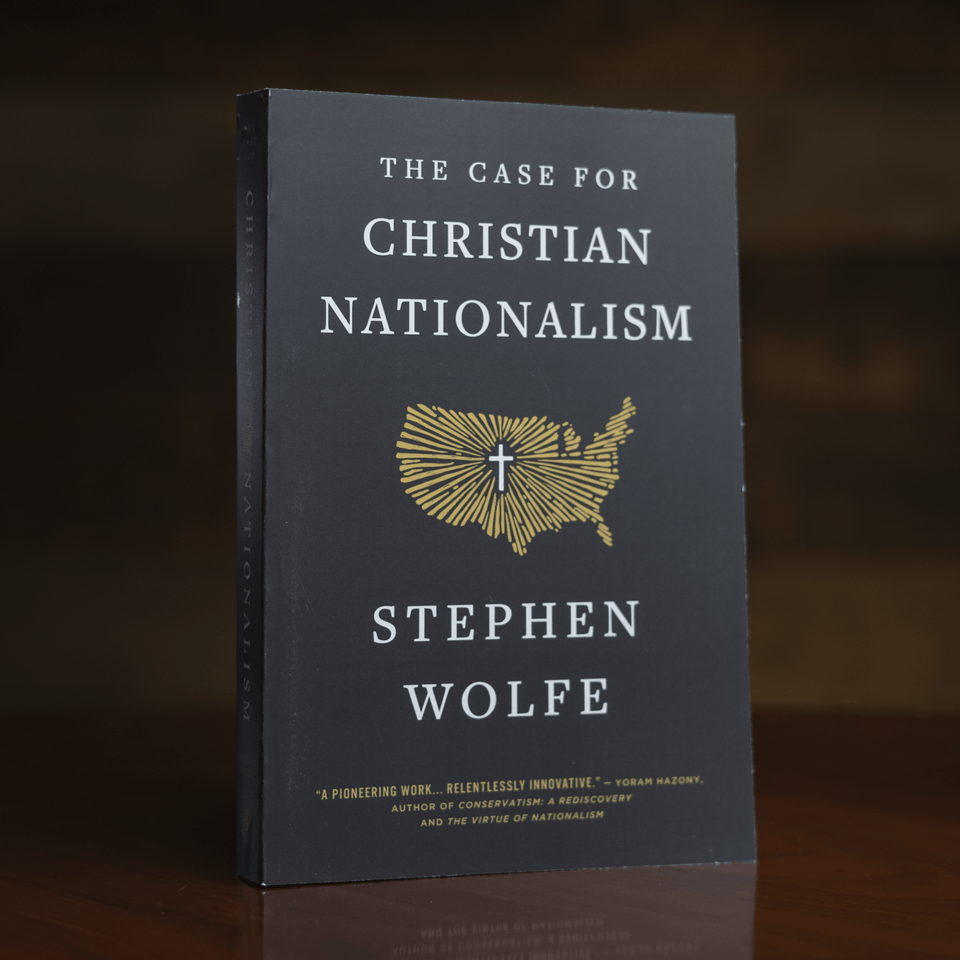 The Case For Christian Nationalism – Canon Press